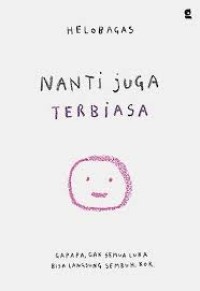 Image of Nanti Juga Terbiasa
